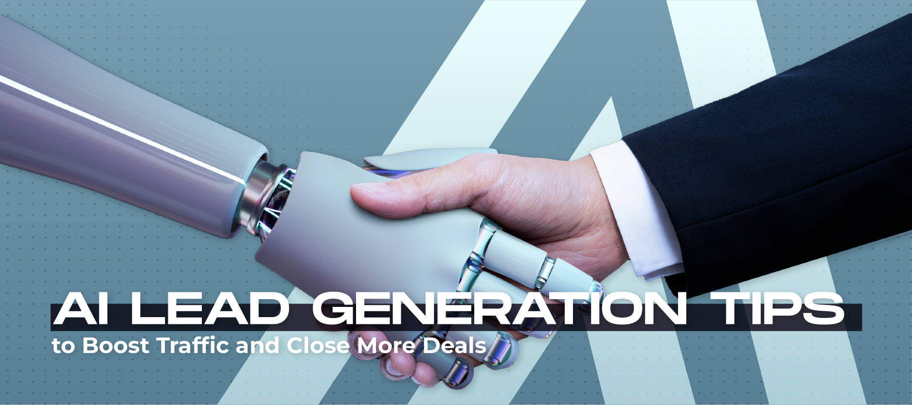 AI Lead Generation Tips to Boost Traffic and Close More Deals-03