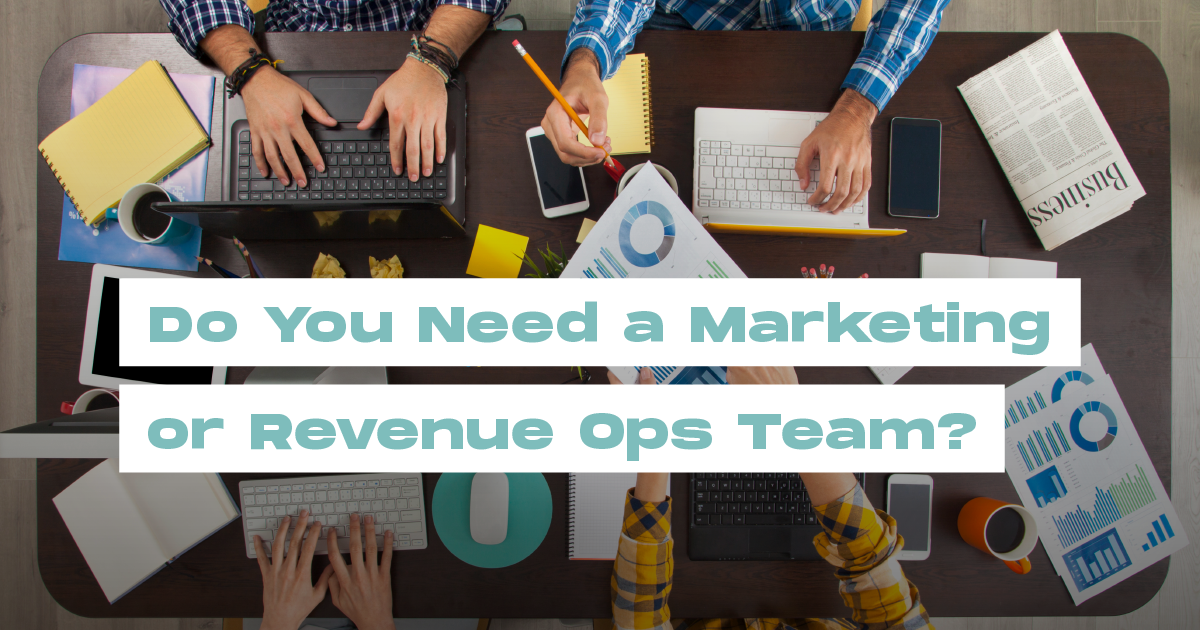 Marketing Ops vs RevOps_Do You Need a Marketing or Revenue Ops Team-